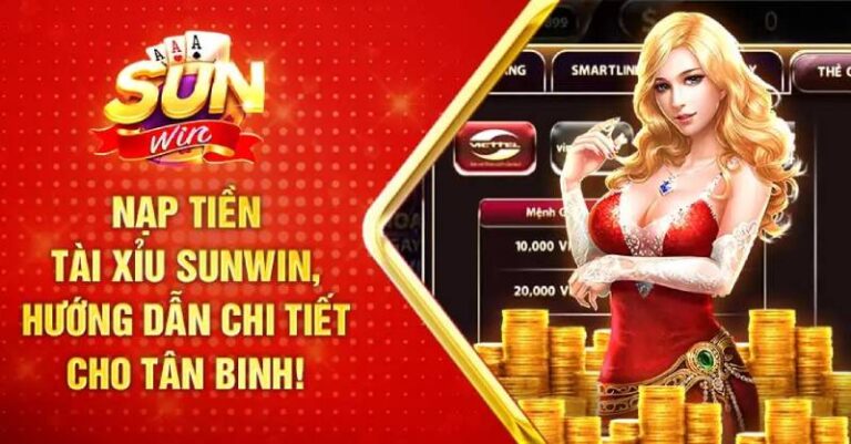 Các Cách Nạp Tiền Sunwin Chi Tiết Và Nhanh Nhất 14 Các Cách Nạp Tiền Sunwin Chi Tiết Và Nhanh Nhất